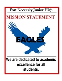 Fort necessity Junior High mission statement-EAGLES-We are dedicated to academic excellence for all students.